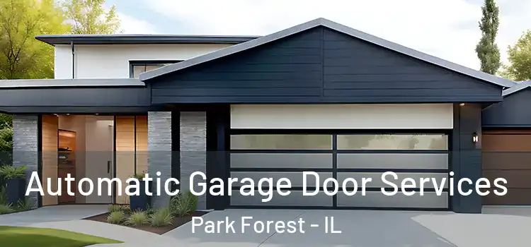  Automatic Garage Door Services Park Forest - IL