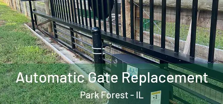 Automatic Gate Replacement Park Forest - IL