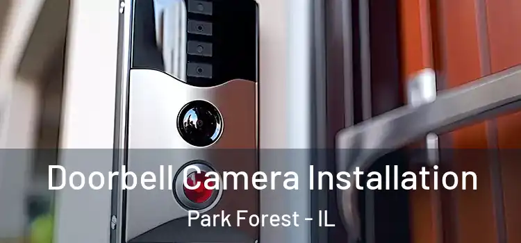  Doorbell Camera Installation Park Forest - IL