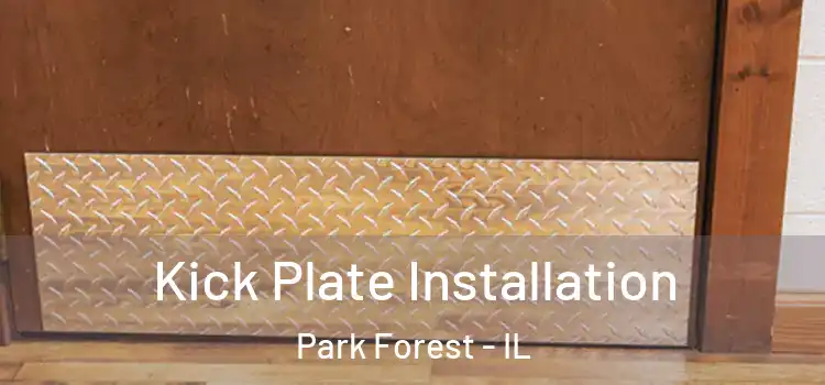  Kick Plate Installation Park Forest - IL