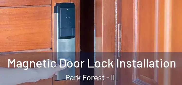  Magnetic Door Lock Installation Park Forest - IL
