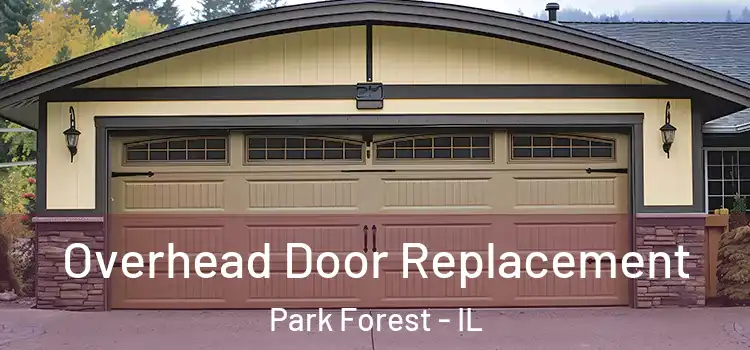  Overhead Door Replacement Park Forest - IL